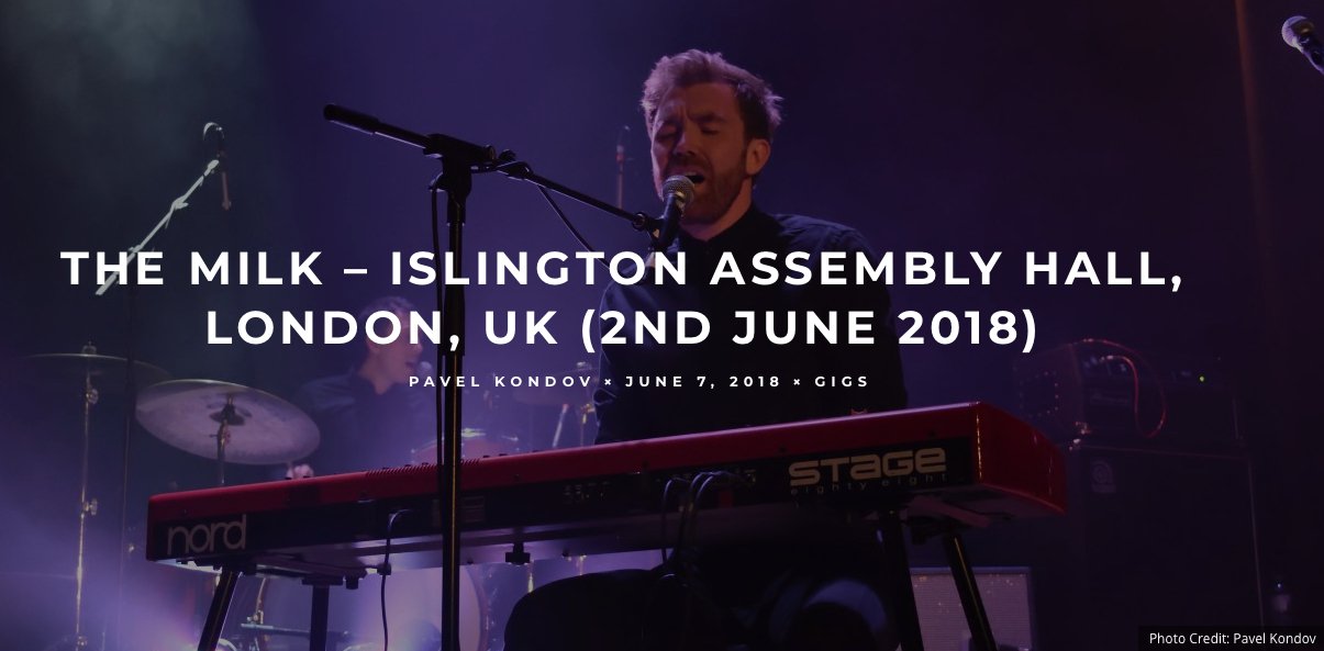 The Milk - Islington Assembly Hall - Review - Gigsoup - The Milk Official Site