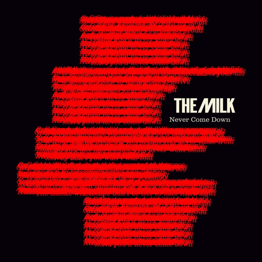 Never Come Down - The Milk - Pre Release Available on Spotify Now