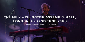 The Milk - Islington Assembly Hall - Review - Gigsoup - The Milk Official Site 