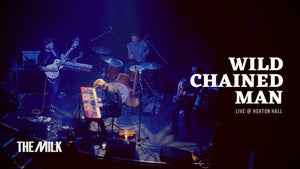 The Milk - Wild Chained Man - Live @ Hoxton Hall - The Milk Official Site 
