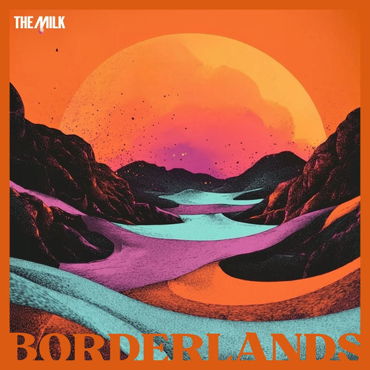 Borderlands – The Milk (Vinyl Pre - Order) - The Milk Official Site - Records